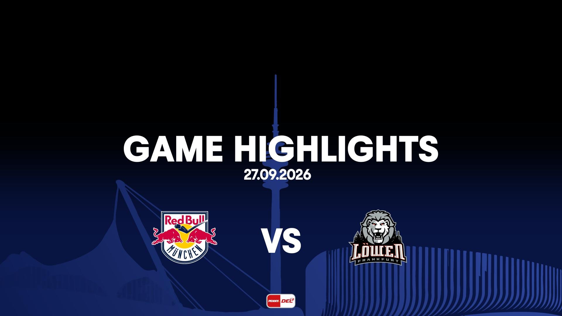 Highlights: EHC Red Bull München vs. Löwen Frankfurt (27.09.2026)