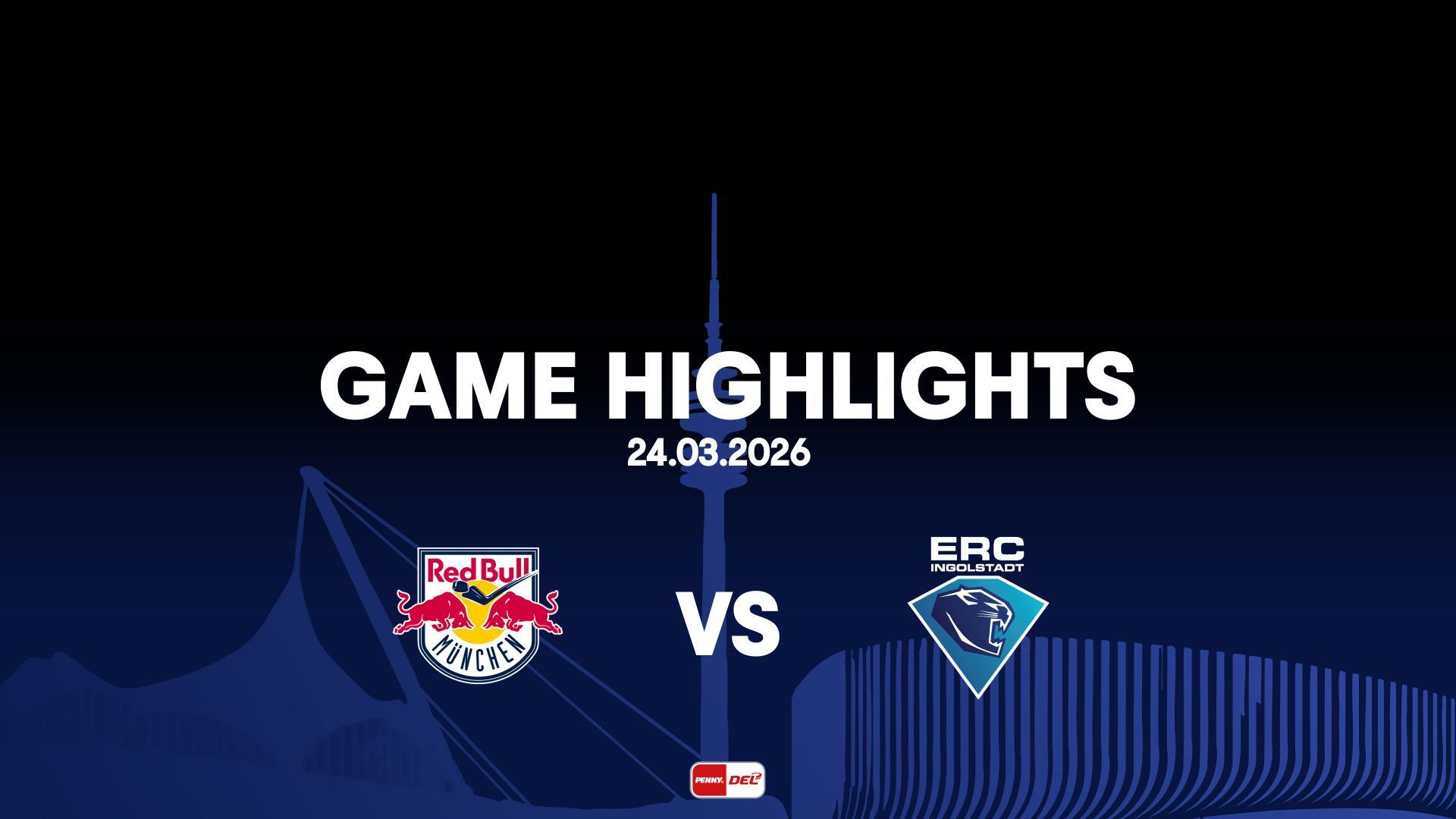 Highlights: EHC Red Bull München vs. ERC Ingolstadt (24.03.2026)