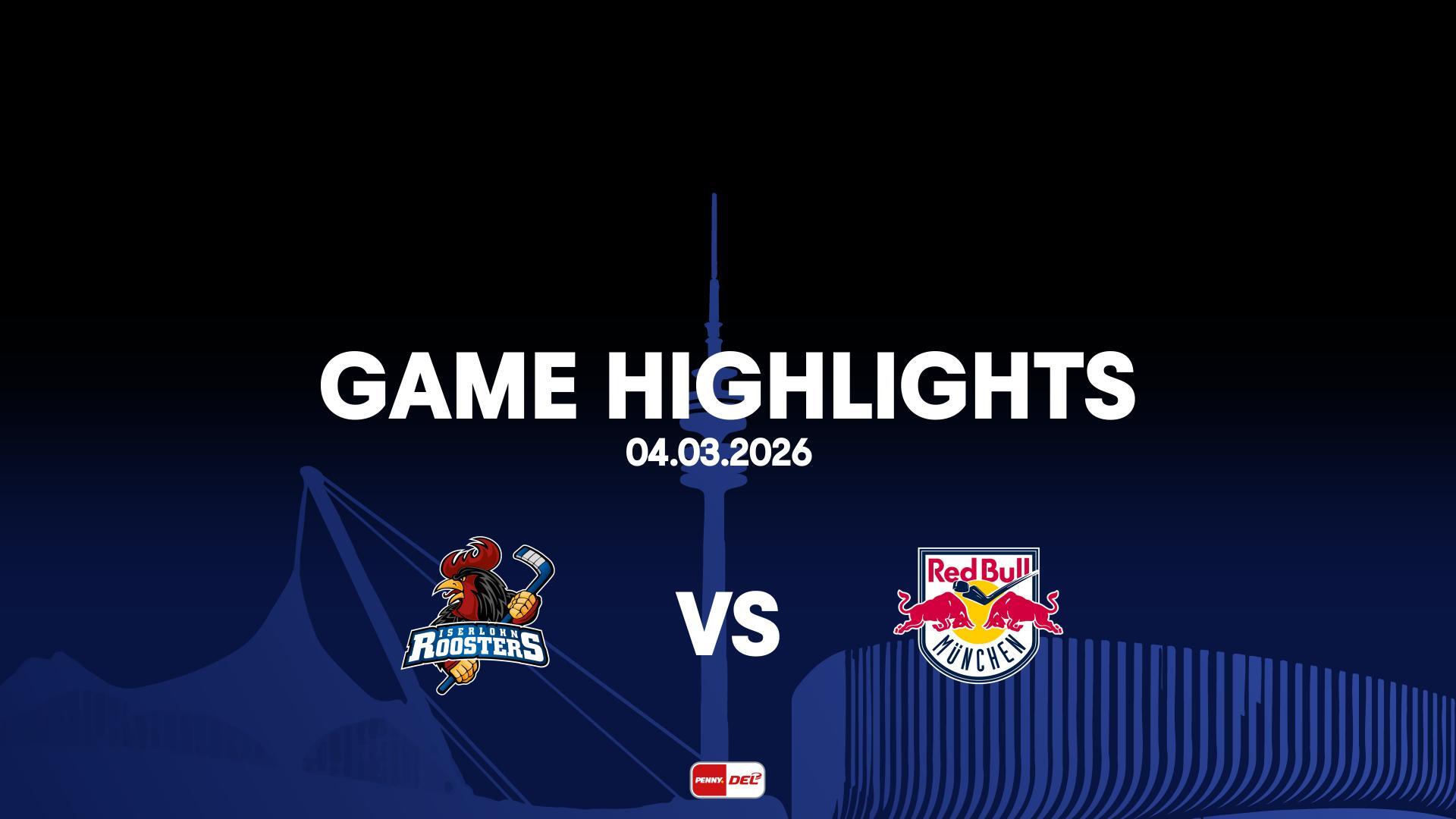 Highlights: Iserlohn Roosters vs. EHC Red Bull München (4.3.2026)