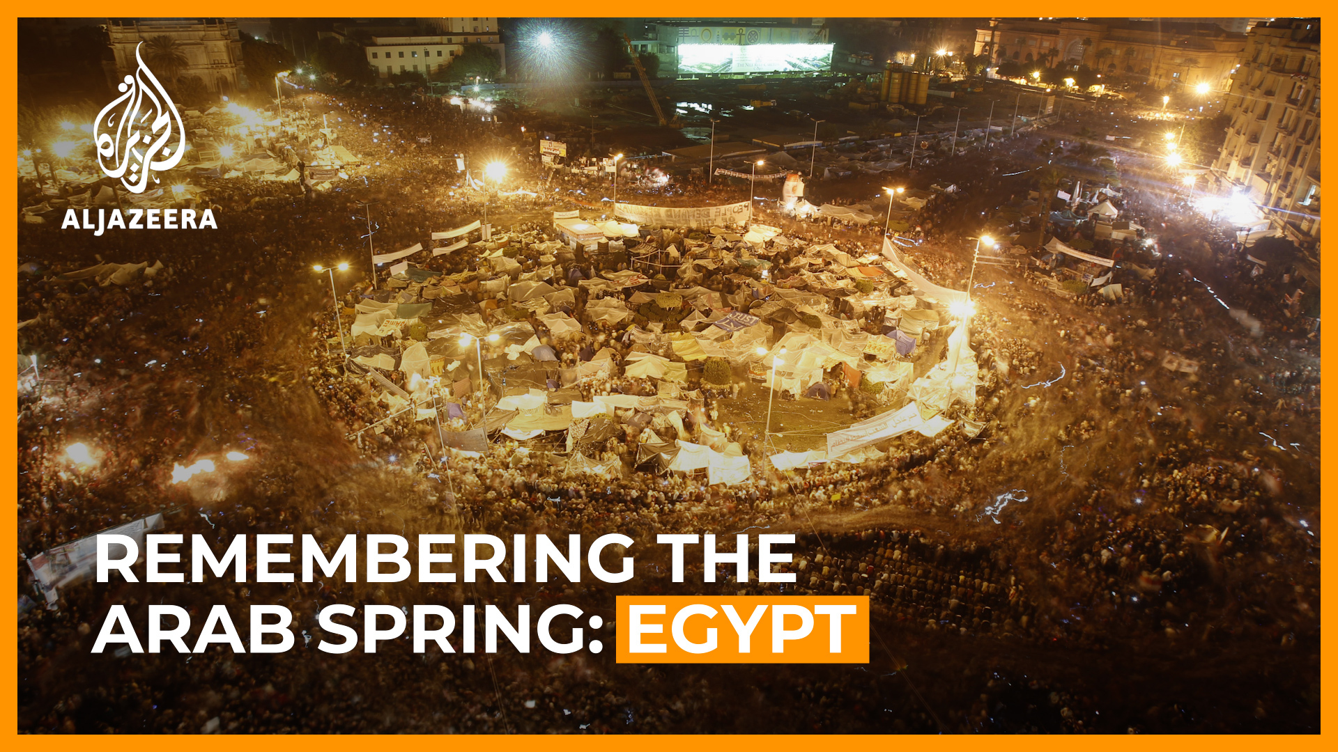 Egypt Remembering The Arab Spring Arab Spring News Al Jazeera