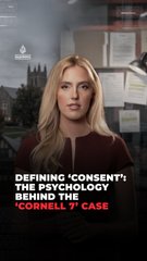 Defining consent and the psychology behind the ‘Cornell 7’ rape case