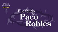 'El cabildo de Paco Robles': «¿Qué creéis que va a pasar cuando salga un paso a la calle?»