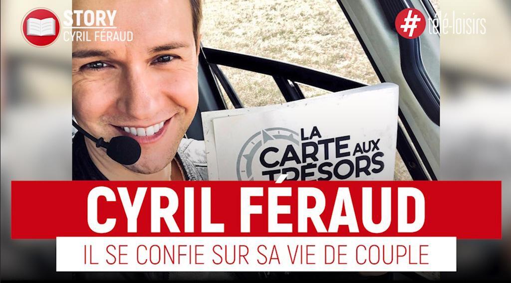 Cyril Feraud Il Se Confie Sur Sa Vie De Couple Programme Tv