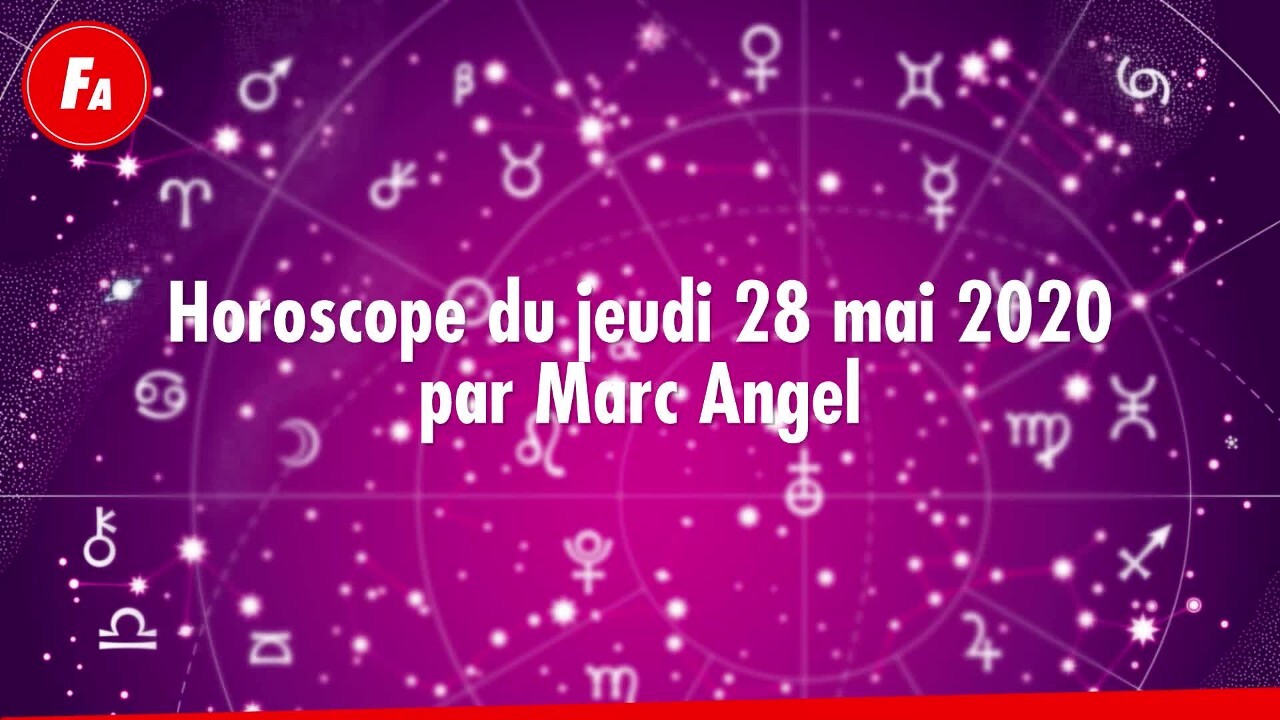 Horoscope Du Jeudi 28 Mai 2020 Par Marc Angel Femme Actuelle Le Mag